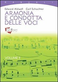 Armonia e condotta delle voci. Vol. 1 - Edward Aldwell,Carl Schachter - copertina