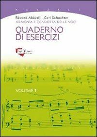 Armonia e condotta delle voci. Quaderno di esercizi. Vol. 1 - Edward Aldwell,Carl Schachter - copertina