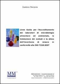 Linee guida per l'accreditamento dei laboratori di microbiologia alimentare ed ambientale. CD-ROM - Gaetano Manzone - copertina