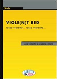 Violet(n)t red. Rosso violetto... rosso violento - Laura Costantini,Loredana Falcone - copertina