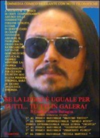 Se la legge è uguale per tutti... tutti in galera! Il giudice Eracle Battaglia - Savio L. Ciufo - copertina