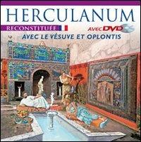 Ercolano ricostruita. Con il Vesuvio e Oplontis. Ediz. francese. Con DVD - copertina