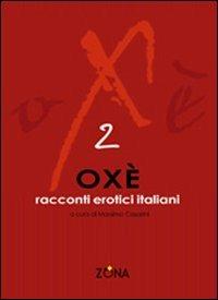 Oxè 2. Racconti erotici italiani - copertina