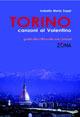 Torino. Canzoni al Valentino. Guida alla città e alle sua canzoni - Isabella M. Zoppi - copertina