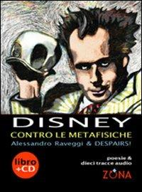 Disney contro le metafisiche. Con CD Audio - Alessandro Raveggi - copertina