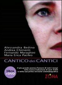 Cantico dei cantici. Con DVD - Alessandra Bedino,Andrea Chimenti,Fernando Maraghini - copertina