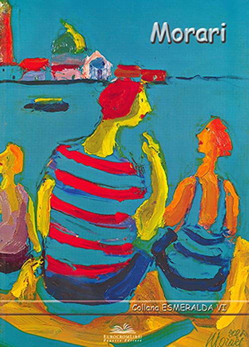Morari. Ediz. illustrata - copertina