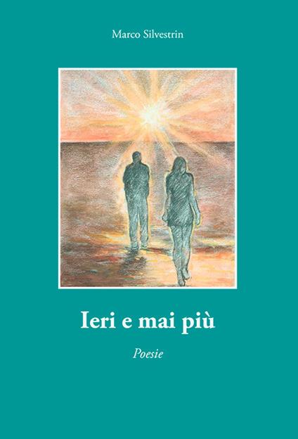 Ieri e mai più - Marco Silvestrin - copertina