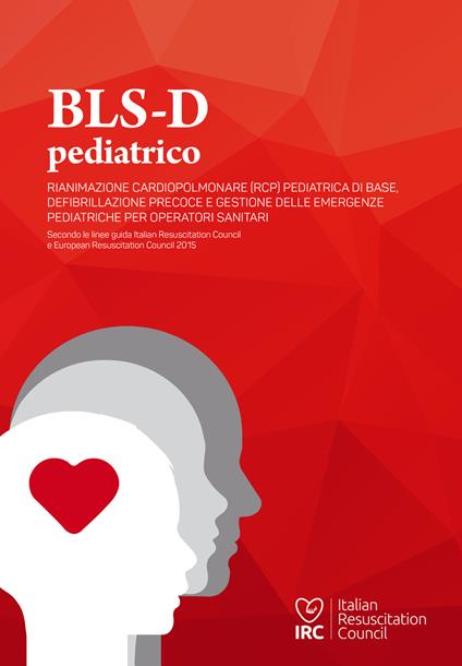 BLS-D pediatrico. Rianimazione cardiopolmonare (RCP) pediatrica di base, defibrillazione precoce e gestione delle emergenze pediatriche per operatori sanitari - copertina