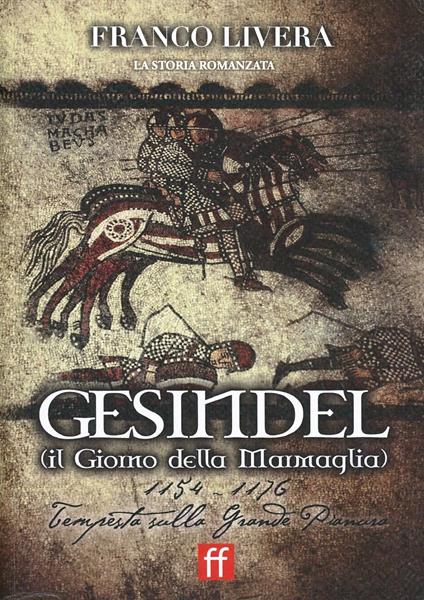 Gesindel (il giorno della Marmaglia). 1154-1176 tempesta sulla Grande Pianura - Franco Livera - copertina