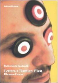 Lettere a Damien Hirst. Discanto d'amore - Matteo M. Rondanelli - copertina