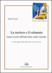 La tastiera e il calamaio. Come si scrive all'università, studi e ricerche - Dario Corno - copertina