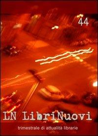 LN. LibriNuovi (2007). Vol. 44 - copertina