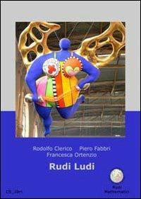 Rudi ludi - Rodolfo Clerico,Piero Fabbri,Francesca Ortenzio - copertina