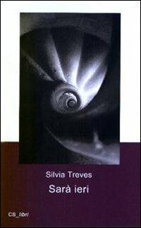 Sarà ieri - Silvia Treves - copertina