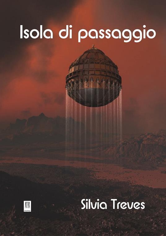 Isola di passaggio. Tre viaggi nei Mondi della Nuova Via - Silvia Treves - ebook
