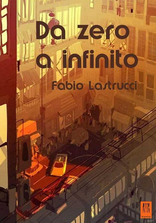 Da zero a infinito - Fabio Lastrucci - ebook