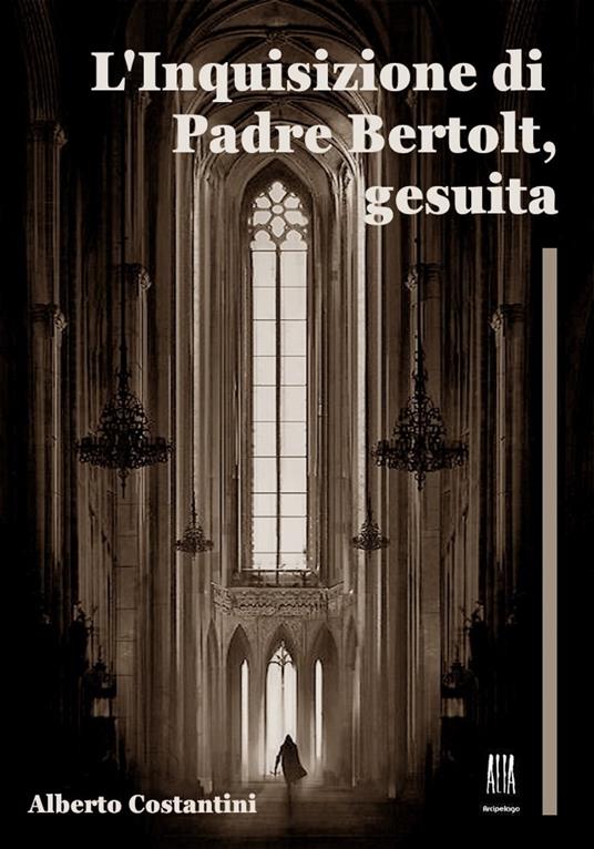 L'Inquisizione di Padre Bertolt, gesuita - Alberto Costantini - ebook