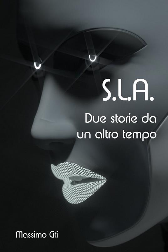 S.L.A. - Massimo Citi - ebook