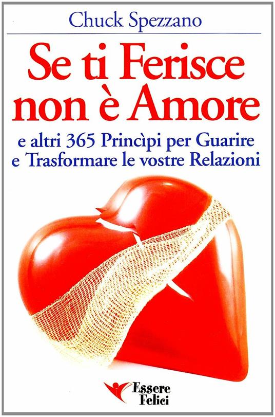 Se ti ferisce non è amore e altri 365 principi per guarire e trasformare le tue relazioni - Chuck Spezzano - copertina