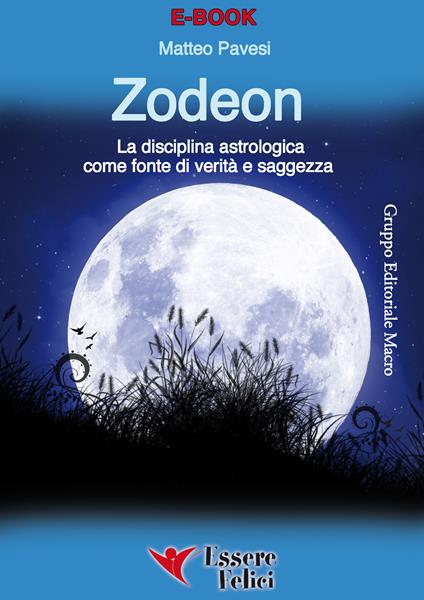 Zodeon. La disciplina astrologica come fonte di verità e saggezza - Matteo Pavesi - ebook