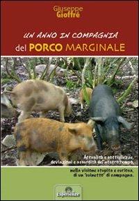 Un anno in compagnia del porco marginale. Attualità e sottigliezze, deviazioni e assurdità del nostro tempo... - Giuseppe Gioffré - copertina