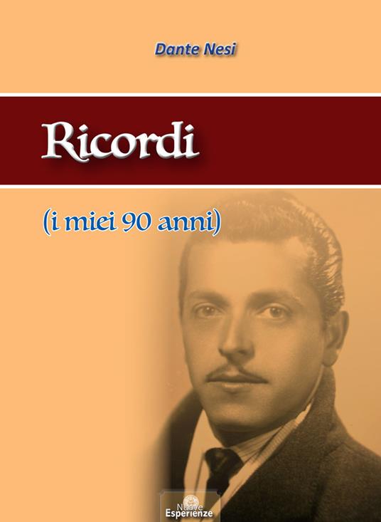 Ricordi (i miei 90 anni) - Dante Nesi - copertina