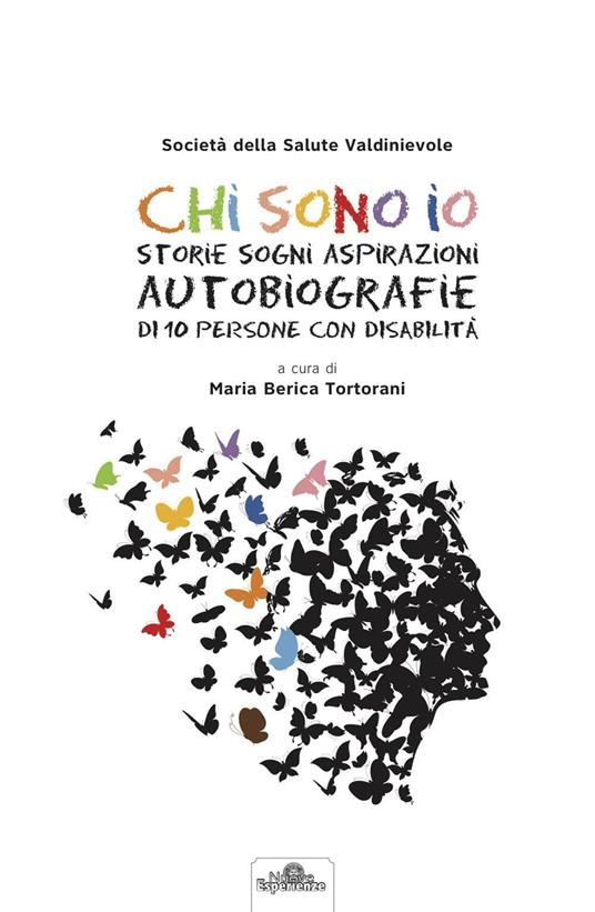 Chi sono io. Storie sogni aspirazioni autobiografie di 10 persone con disabilità. Con DVD - copertina