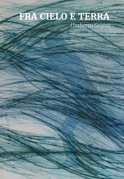 Fra cielo e terra - Umberto Grieco - copertina