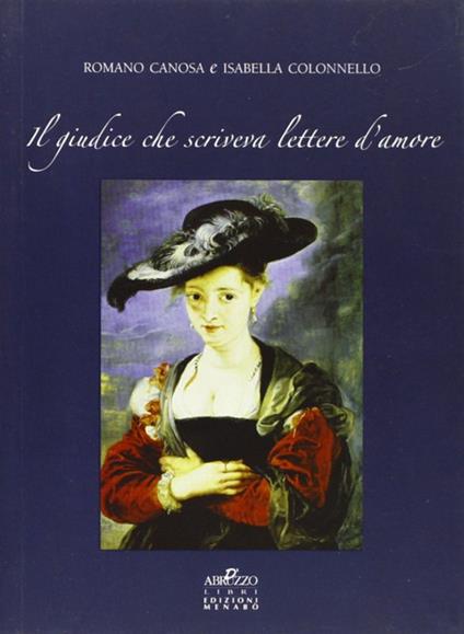 Il giudice che scriveva lettere d'amore - Romano Canosa,Isabella Colonnello - copertina