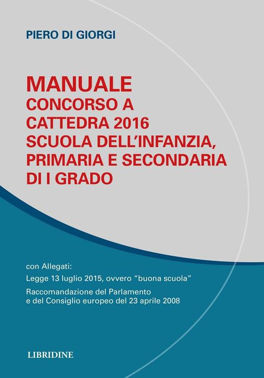 Manuale per concorso a cattedra 2016. Scuola dell'infanzia, primaria e secondaria di I grado - Piero Di Giorgi - copertina