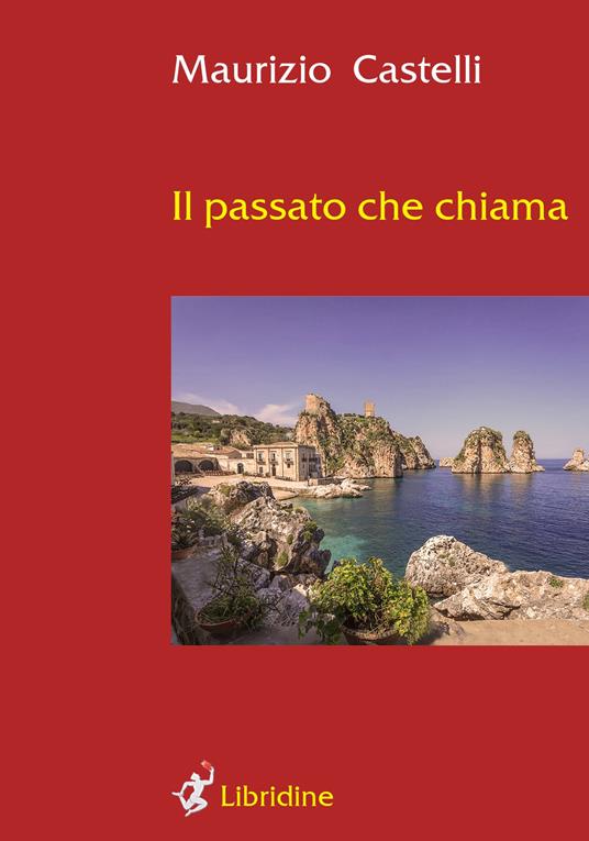 Il passato che chiama - Maurizio Castelli - copertina