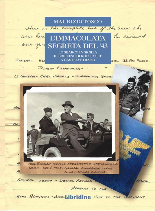 L'Immacolata segreta del '43. Lo sbarco in Sicilia. Il briefing di Roosvelt a Castelvetrano - Maurizio Tosco - copertina