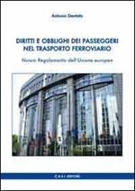 Diritti e obblighi dei passeggeri nel trasporto ferroviario. Nuovo regolamento dell'Unione Europea