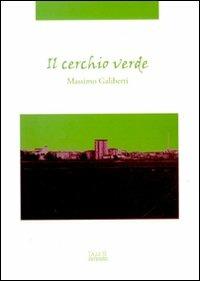 Il cerchio verde - Massimo Galiberti - copertina