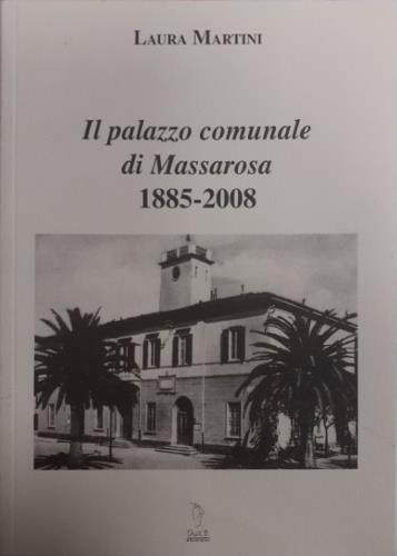 Il palazzo comunale di Massorosa (1885-2008) - Laura Martini - copertina