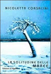 La solitudine delle maree - Nicoletta Corsalini - copertina