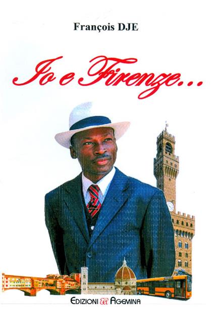 Io e Firenze... - François Dje - copertina