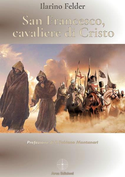 San Francesco, cavaliere di Cristo - Ilarino Felder - copertina