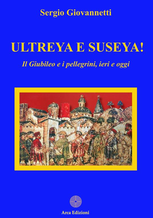 Ultreya e Suseya! - Sergio Giovannetti - copertina