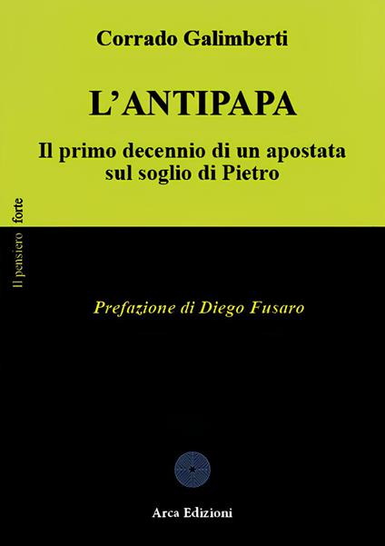 L'Antipapa. Il primo decennio di un apostata sul soglio di Pietro - Corrado Galimberti - copertina