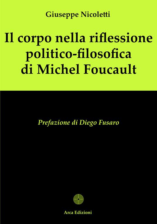 Il corpo nella riflessione politico-filosofica di Michel Foucault - Giuseppe Nicoletti - copertina