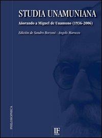 Studia unamuniana. Añorando a Miguel de Unamuno 1936-2006. Ediz. italiana e spagnola - copertina