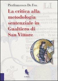 La critica alla metodologia sentenziale in Gualtiero di San Vittore - Pierfrancesco De Feo - copertina