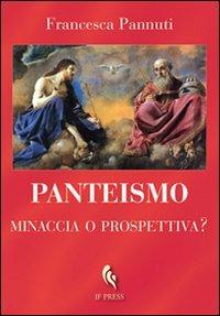 Panteismo. Minaccia o prospettiva? - Francesca Pannuti - copertina