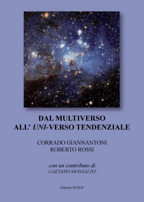 Dal multiverso all'uni-verso tendenziale - Corrado Giannantoni,Roberto Rossi - copertina