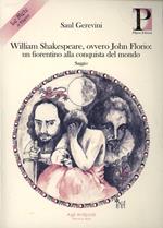 William Shakespeare, ovvero John Florio. Un fiorentino alla conquista del mondo