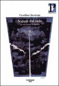 Segnali dal cielo. La vera storia di Ambra - Crocifisso Incorvaia - copertina