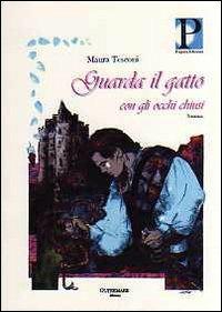 Guarda il gatto con gli occhi chiusi - Maura Tesconi - copertina