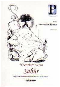 Il sentiero verso Sabûr. Respirare la vita immersi nel bosco e nella natura - Antonio Sisana - copertina